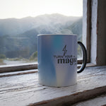 Turn Your Magic On: Color Changing Mug